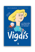 Vigdís : l'Islande présente... la première présidente au monde !, Ràn Flygenring, livre jeunesse