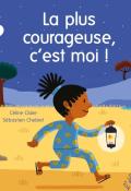 La plus courageuse, c'est moi, Céline Claire, Sébastien Chebret, livre jeunesse