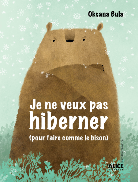 Je ne veux pas hiberner (pour faire comme le bison) / Je veux hiberner  (pour faire comme l'ours)