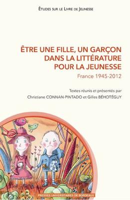 Etre une fille, un garçon dans la littérature pour la jeunesse : France 1945-2012