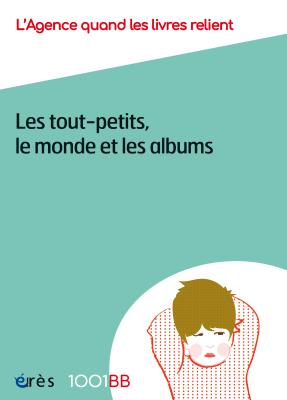 Couverture de "Les tout-petits, le monde et les albums"