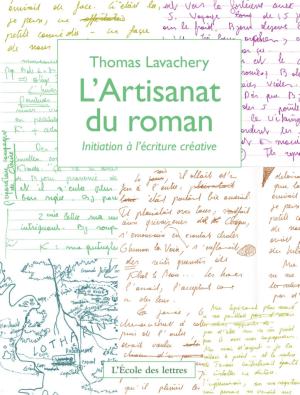 L'artisanat du roman : initiation à l'écriture créative, Thomas Lavachery