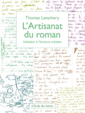 L'artisanat du roman : initiation à l'écriture créative, Thomas Lavachery
