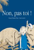 Non, pas toi ! - Fanuel Hanán Díaz - Luis Lestón - Livre jeunesse