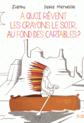 à quoi rêvent les crayons le soir, au fond des cartables ?