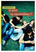 A quoi tu ressembles ?