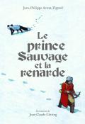 le prince sauvage et la renarde