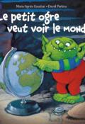 le petit ogre veut voir le monde