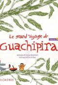 le grand voyage de guachipira