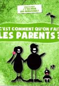 c'est comment qu'on fait les parents ?