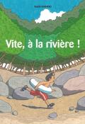 vite, à la rivière !