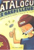 Le catalogue des gaspilleurs