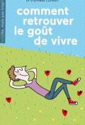 comment retrouver le goût de vivre