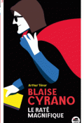 blaise cyrano, le raté magnifique