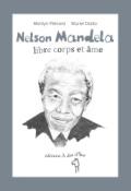 nelson mandela, libre corps et âme