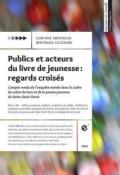 Publics et acteurs du livre de jeunesse : regards croisés