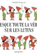 Presque toute la vérité sur les lutins