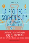 la recherche scientifique ? une passion, un plaisir, un jeu