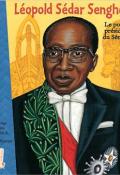 léopold sédar senghor : le poète président du sénégal