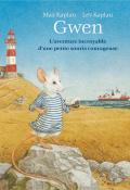 gwen : l'aventure incroyable d'une petite souris courageuse