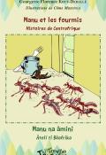 Manu et les fourmis : histoires de Centrafrique = Manu na âmini : Âtolï tî Bêafrîka