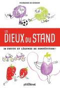 les dieux du stand : 30 fruits et légumes de compétition !