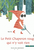 le petit chaperon rouge qui n'y voit rien