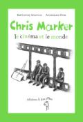 chris marker : le cinéma et le monde