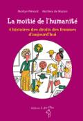 la moitié de l'humanité : 4 histoires des droits des femmes aujourd'hui