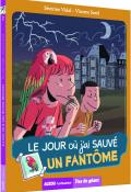 le jour où j'ai sauvé un fantôme (t. 3)