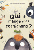 qui a mangé mes cornichons ?