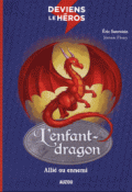 deviens le héros. l'enfant dragon : allié ou ennemi