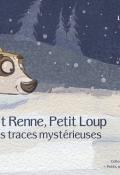 petit renne, petit loup et les traces mystérieuses