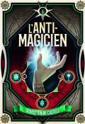 l'anti-magicien (t. 1)