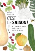 c'est de saison ! : à chaque mois ses fruits et légumes