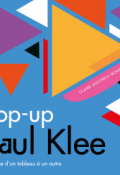 pop-up paul klee : voyage d'un tableau à un autre