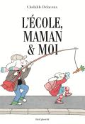 l'école, maman & moi