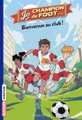 jo, champion de foot (t. 2). bienvenue au club !