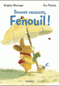 bonnes vacances, fenouil !