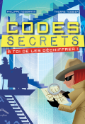 Codes secrets : à toi de les déchiffrer !