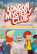 London mystery club. Une momie dans le métro