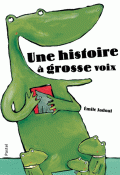 une histoire a grosse voix