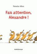 Fais attention, Alexandre