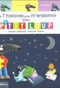 Mes 7 histoires pour m'endormir avec P'tit Loup