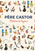 Père Castor : histoires de toujours