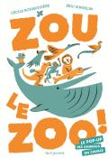 Zou le zoo . le pop-up des animaux en cavale