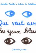 Qui veut avoir les yeux bleus