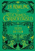 j.k. rowling-Les animaux fantastiques. Les crimes de Grindelwald : le texte du film-livre jeunesse