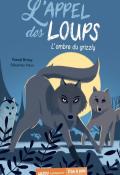 L'appel des loups. L'ombre du grizzly