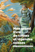 Mon grand livre de contes et légendes suisses-kormann-livre jeunesse